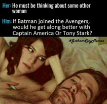 Kép: Nő gyanakodva néz férfira. Felirat: Her: He must be thinking about another woman. Him: If Batman joined the Avengers, would he get along better with Captain America or Tony Stark?